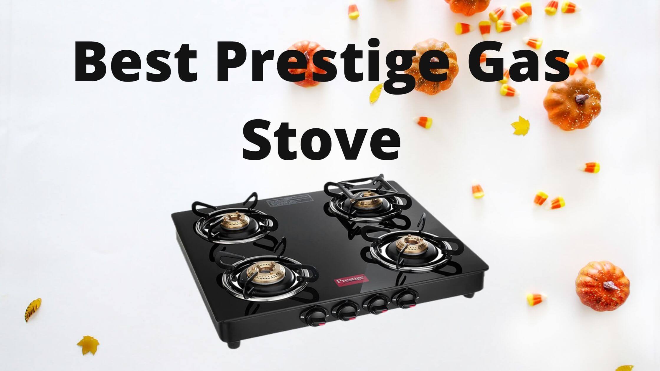 Best Prestige Gas Stove